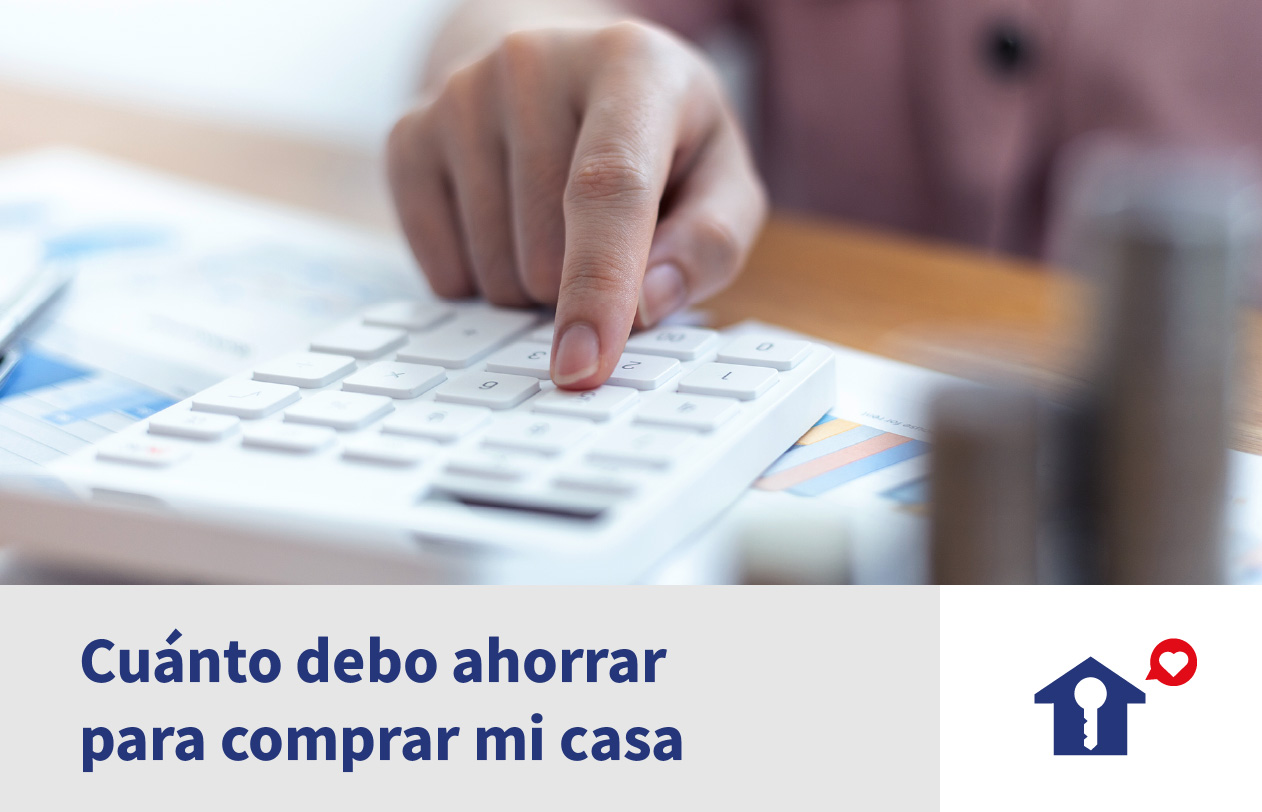 ¿Qué ahorros necesito para comprar mi casa?