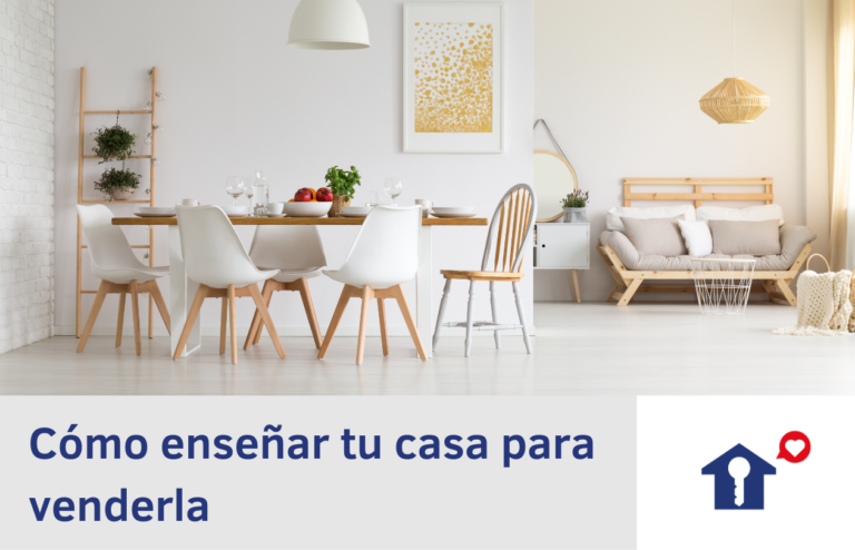 Cómo enseñar tu casa para venderla